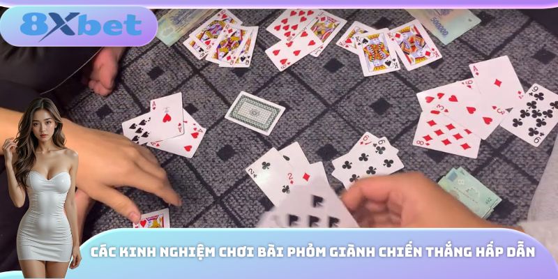 Các kinh nghiệm chơi bài phỏm giành chiến thắng hấp dẫn