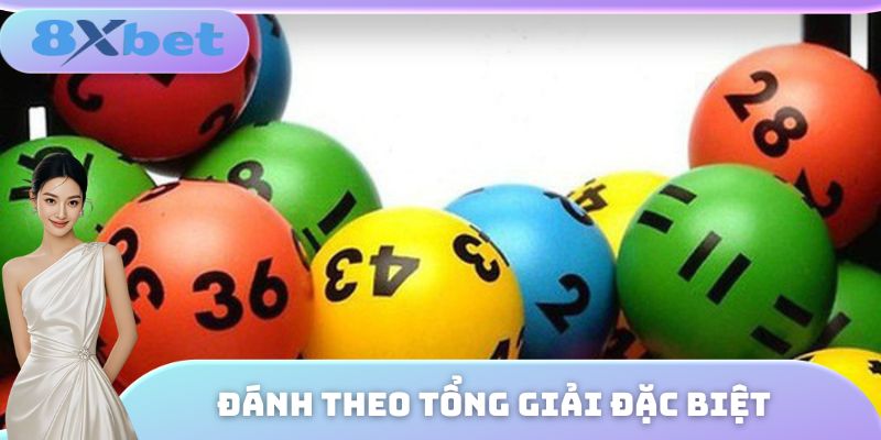 Đánh theo tổng giải đặc biệt