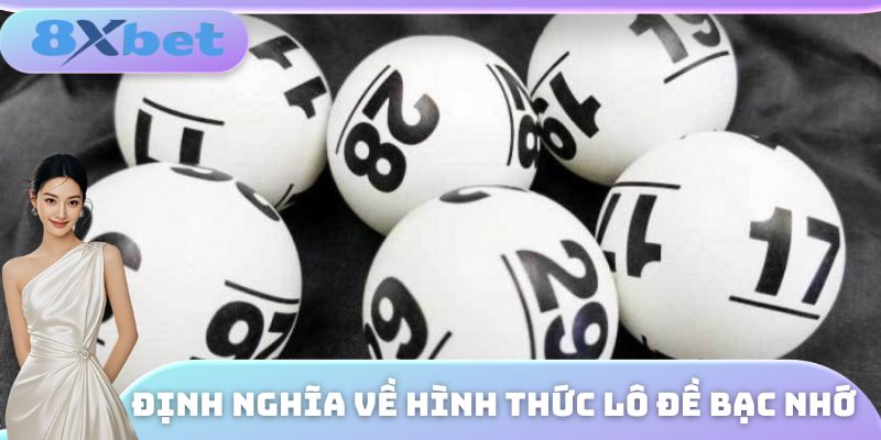 Định nghĩa về hình thức lô đề bạc nhớ