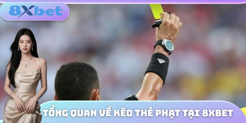 Một vài thông tin cơ bản cần nắm được về kèo thẻ phạt