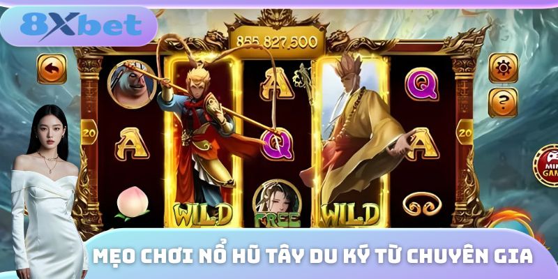 Học mẹo chơi nổ hũ Tây Du Ký từ chuyên gia