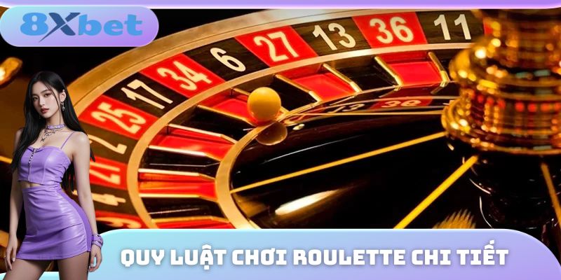 Quy luật chơi game Roulette chi tiết hàng đầu hiện nay