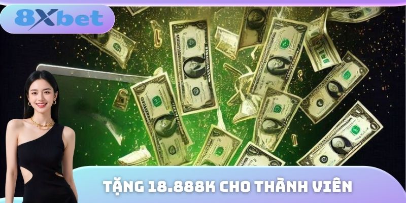 Ưu đãi thưởng 18.888.000 VNĐ cho lần nạp đầu tiên